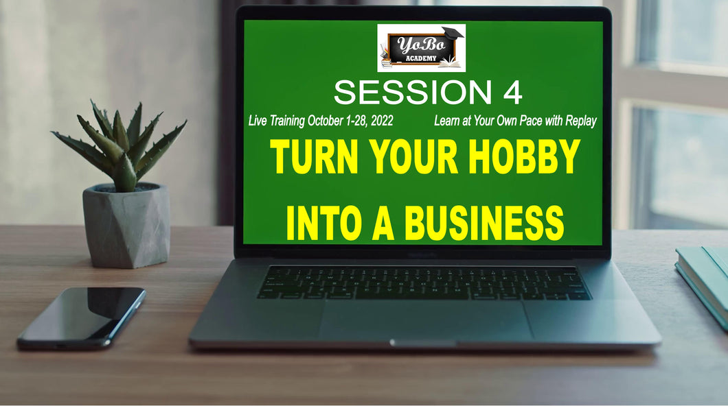 YoBo Academy - Session 4: Turn Your Hobby Into A Business