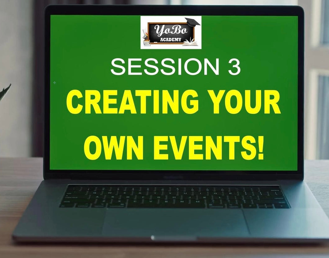YoBo Academy - Session 3: Creating Your Own Events